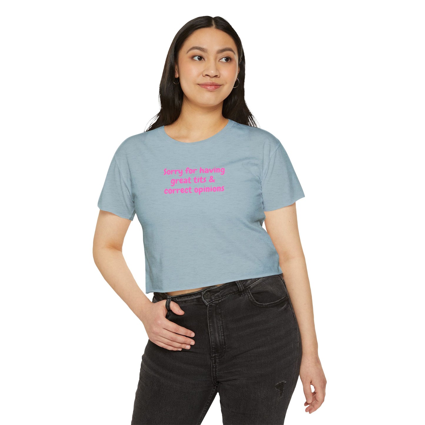 Sorry for Having Great Tits & Correct Opinions Crop Top