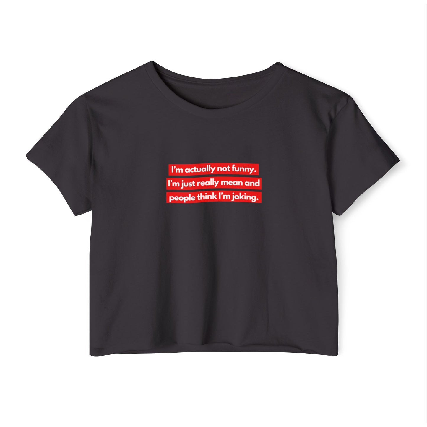 I’m Actually Not Funny Crop Top