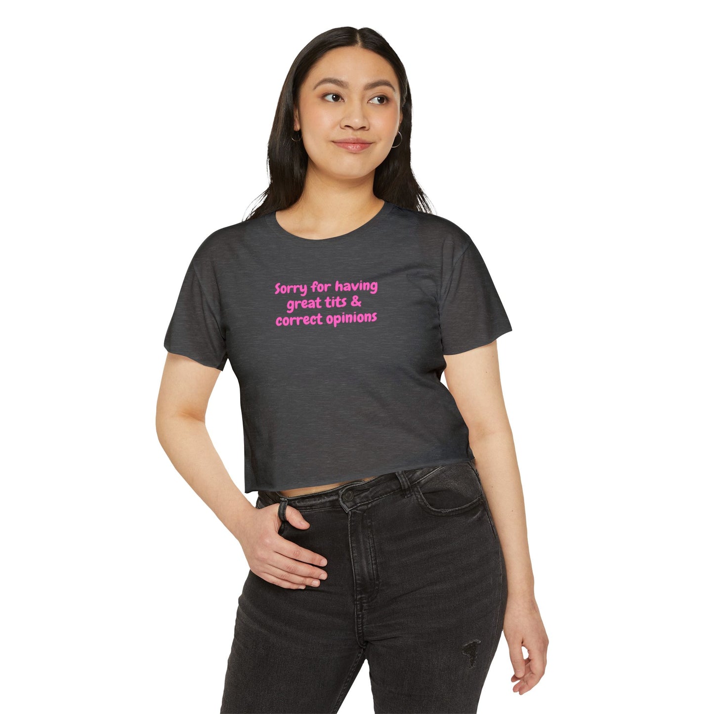 Sorry for Having Great Tits & Correct Opinions Crop Top