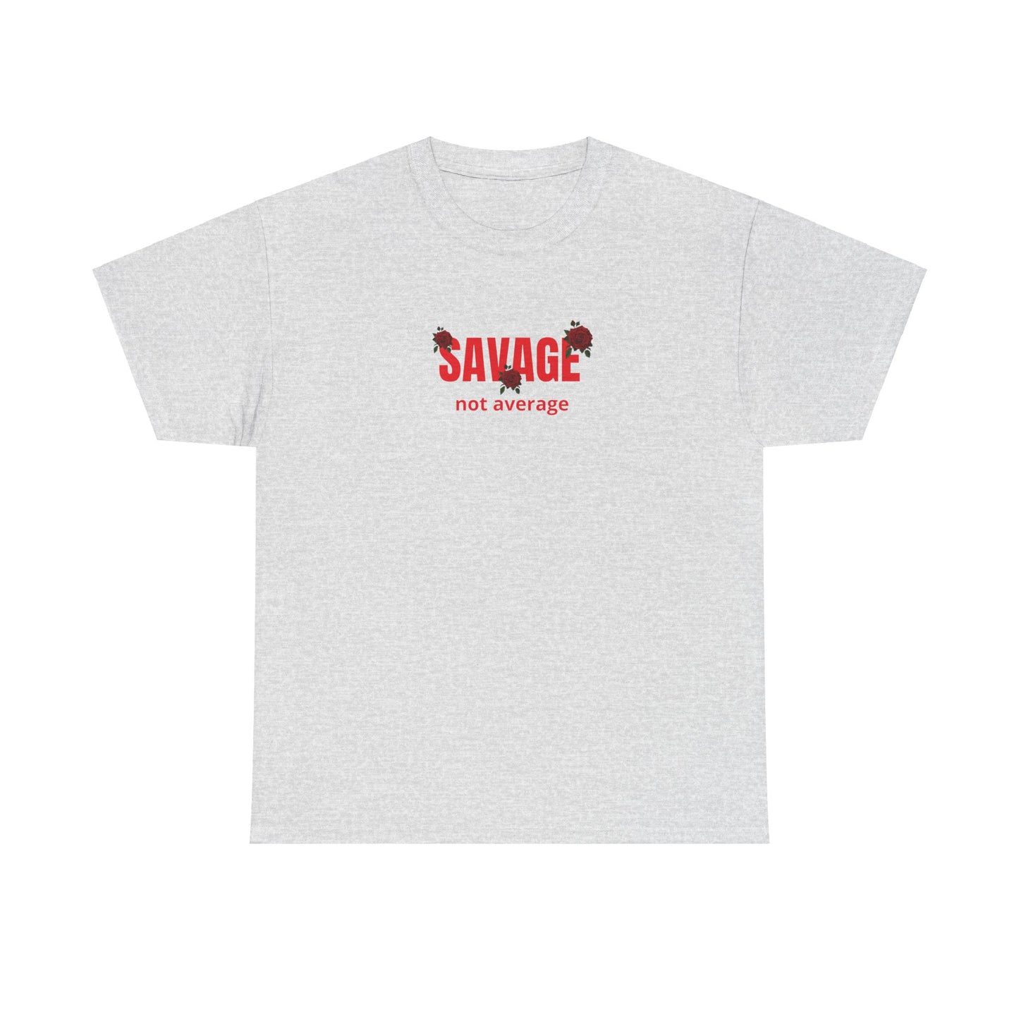 T-shirt - "Savage not Average"