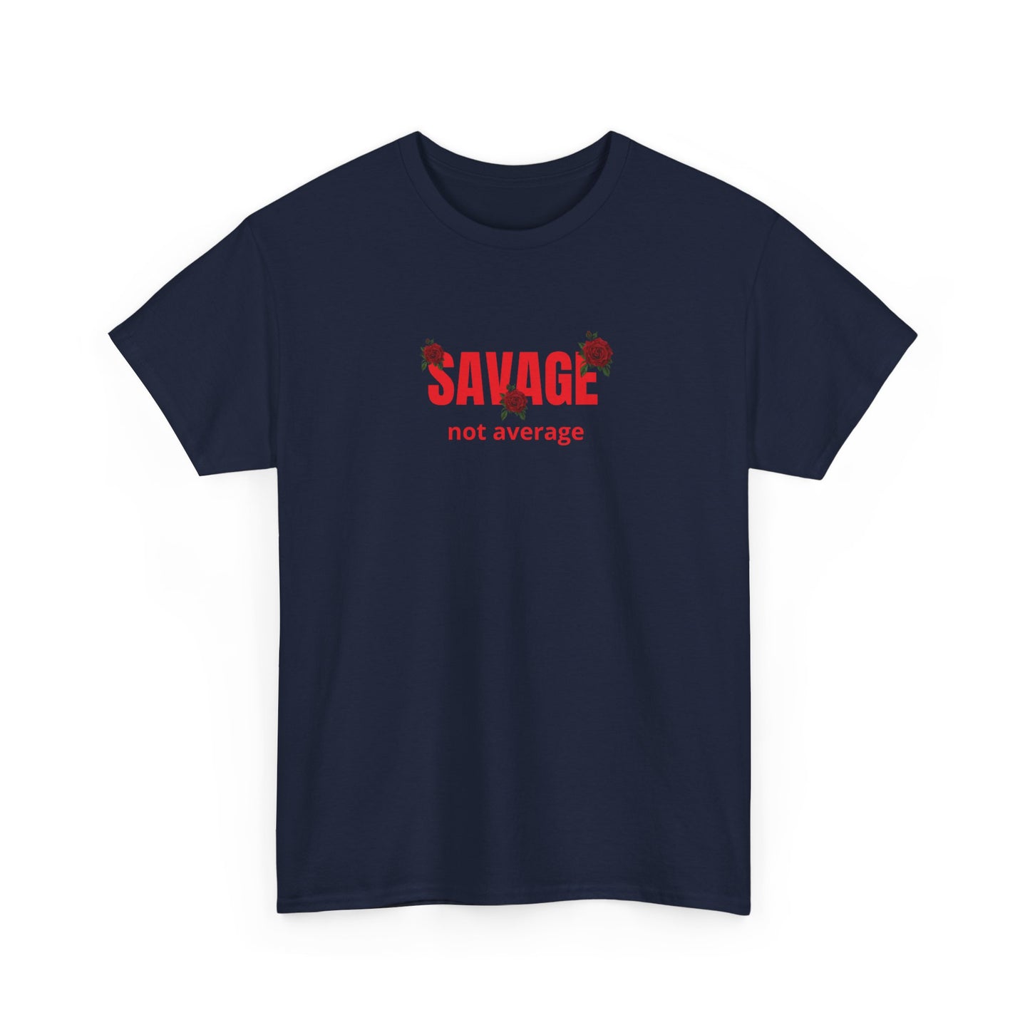 T-shirt - "Savage not Average"