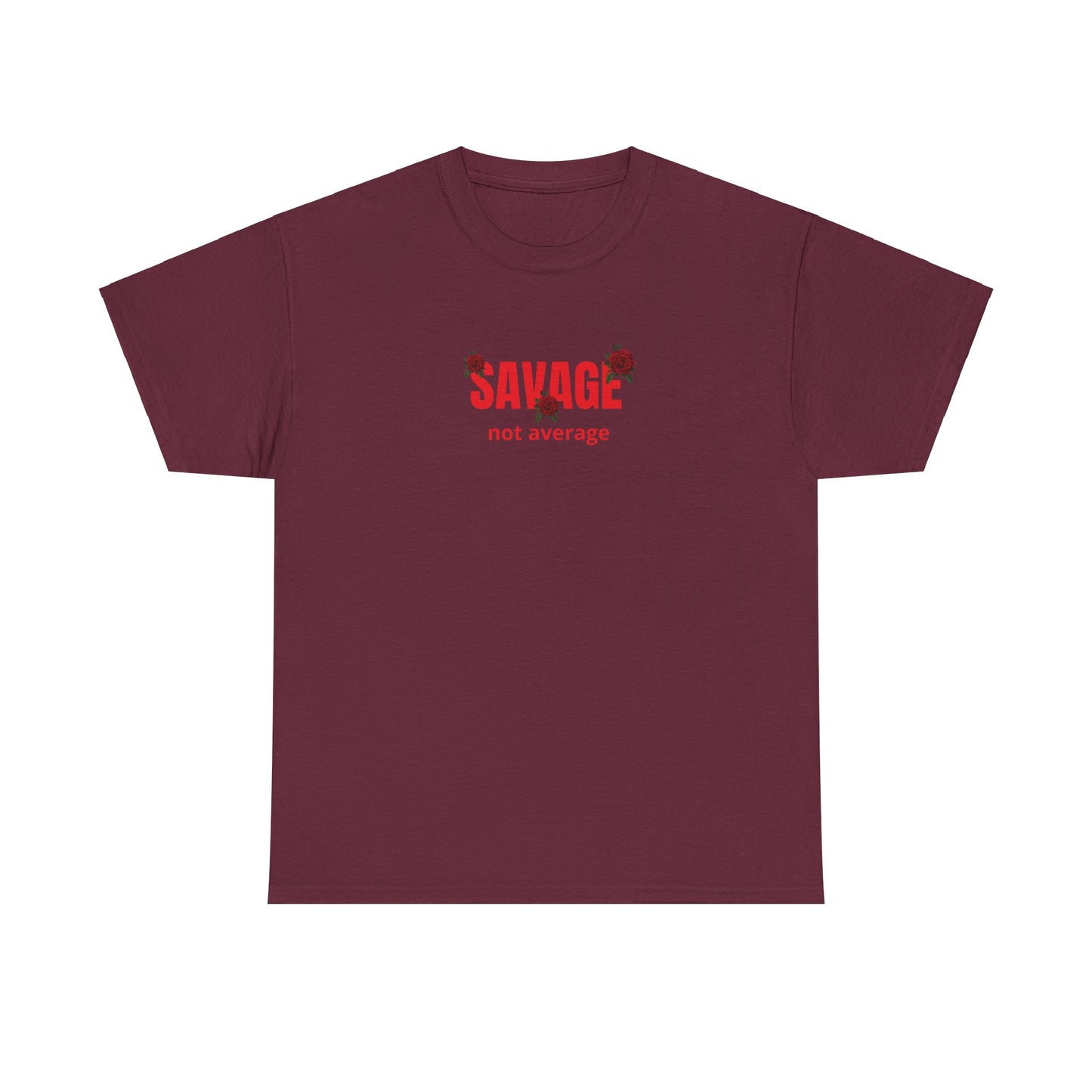 T-shirt - "Savage not Average"