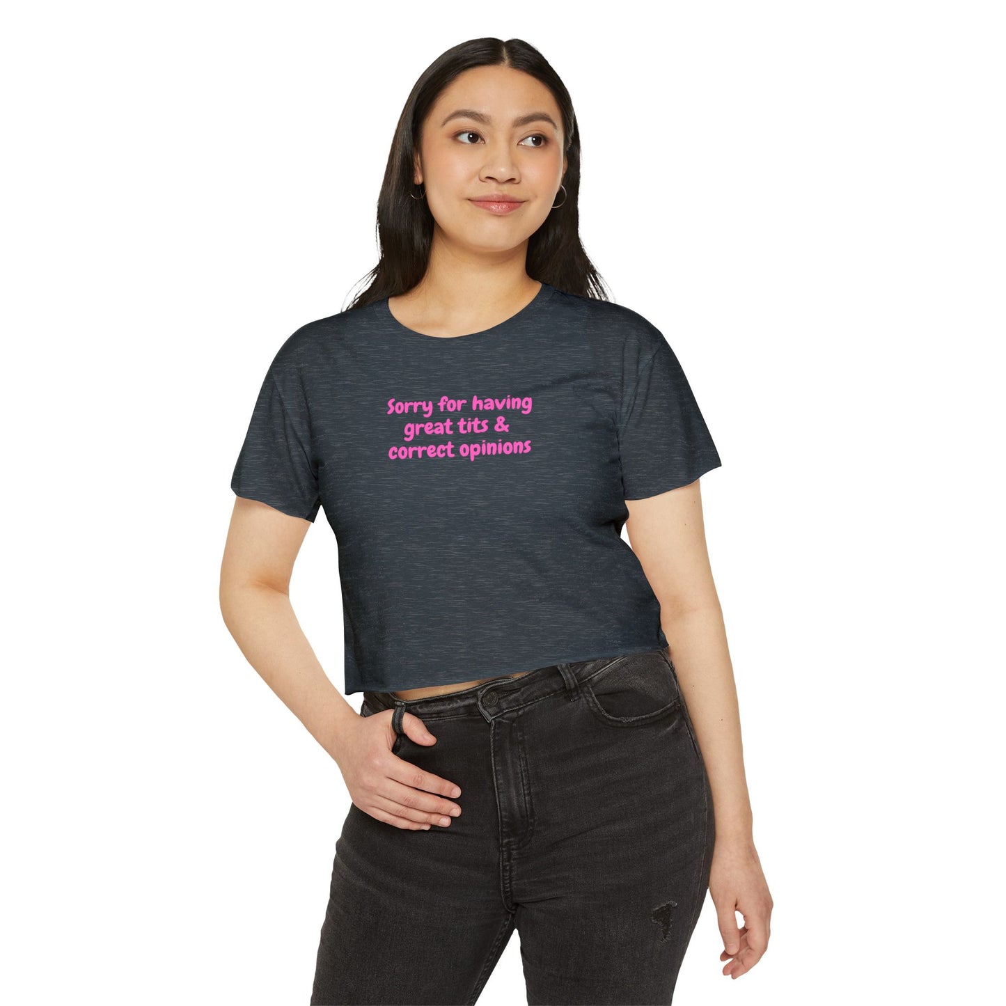 Sorry for Having Great Tits & Correct Opinions Crop Top