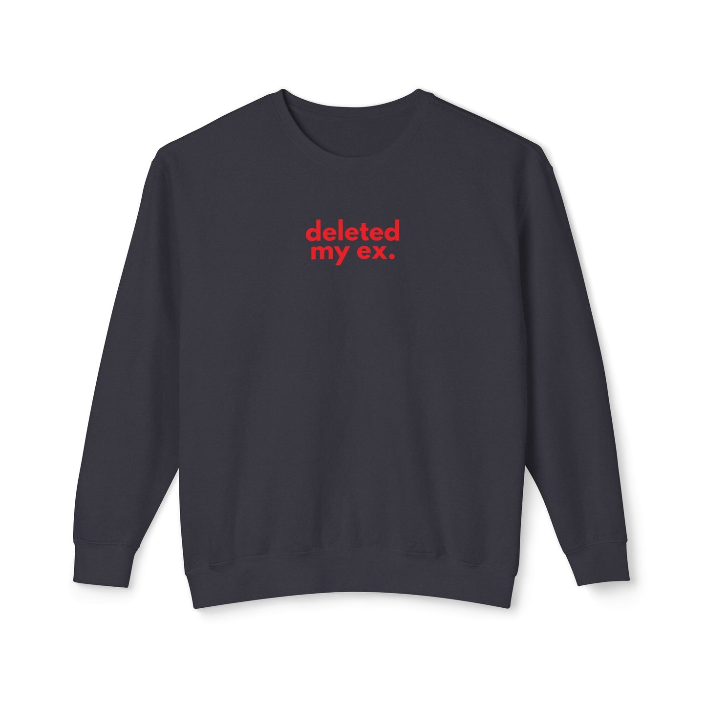 Deleted My Ex Sweatshirt
