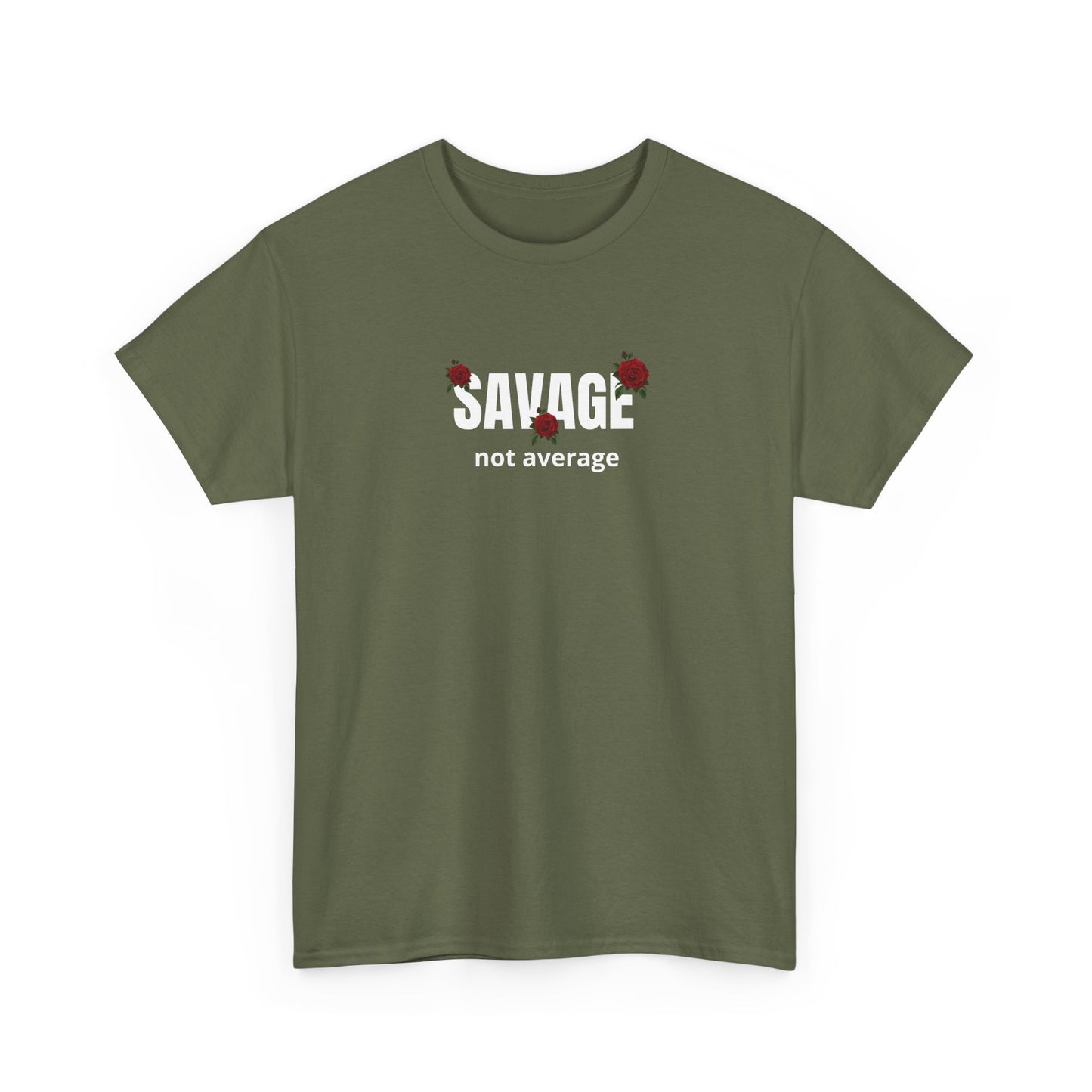 T-shirt - "Savage not Average"