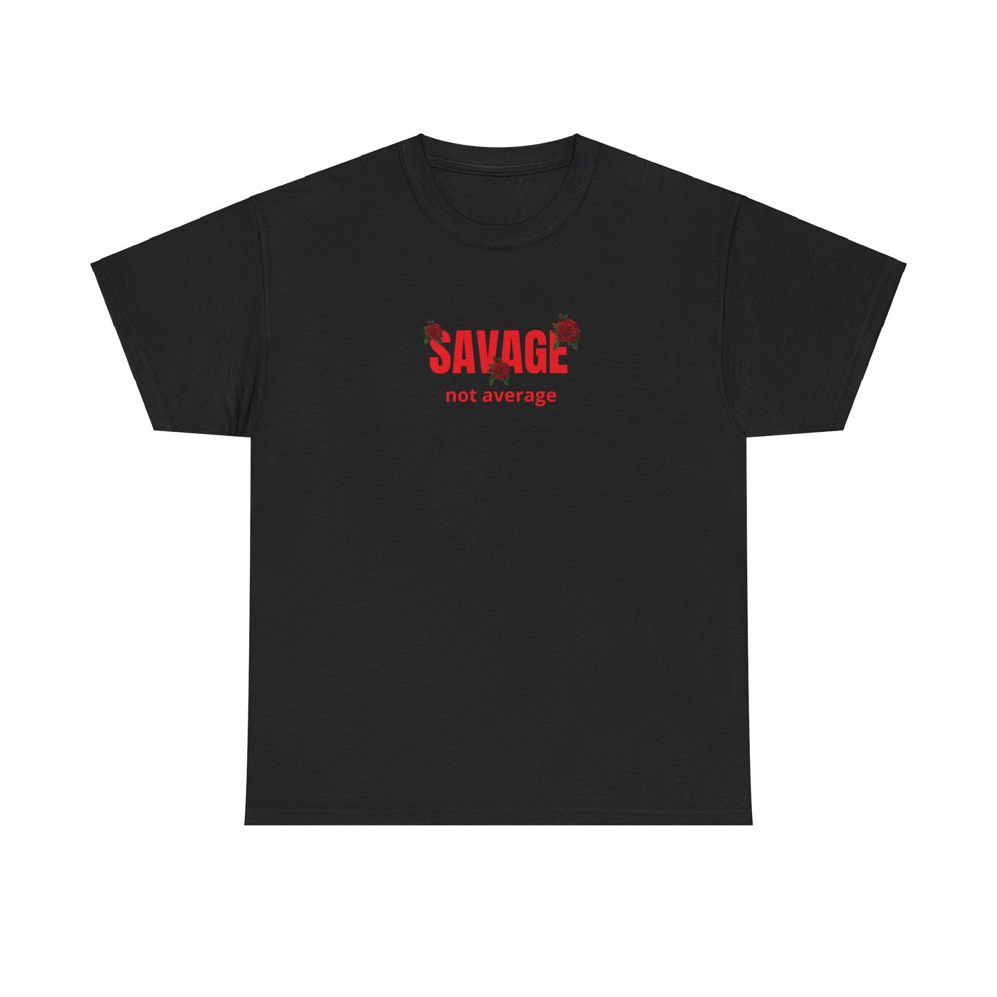 T-shirt - "Savage not Average"