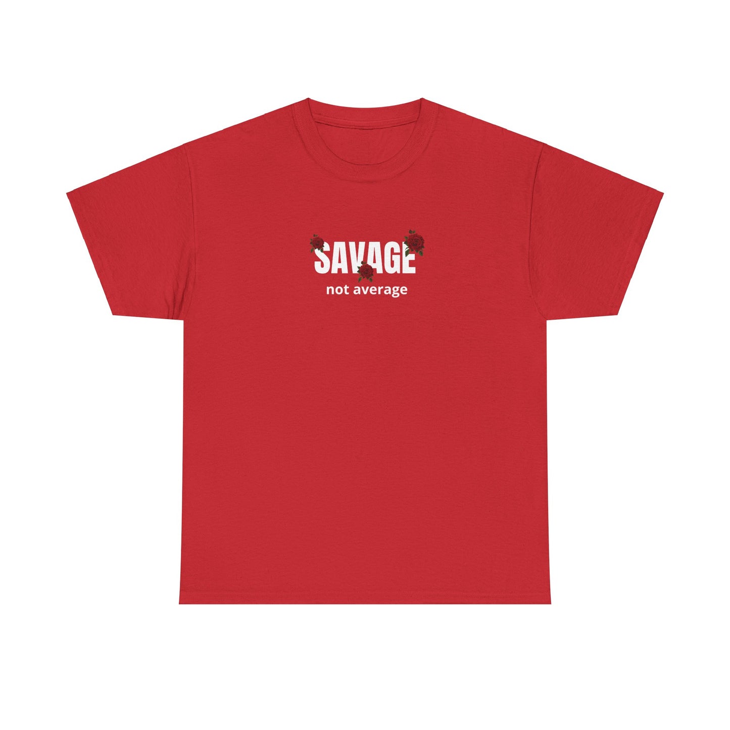 T-shirt - "Savage not Average"