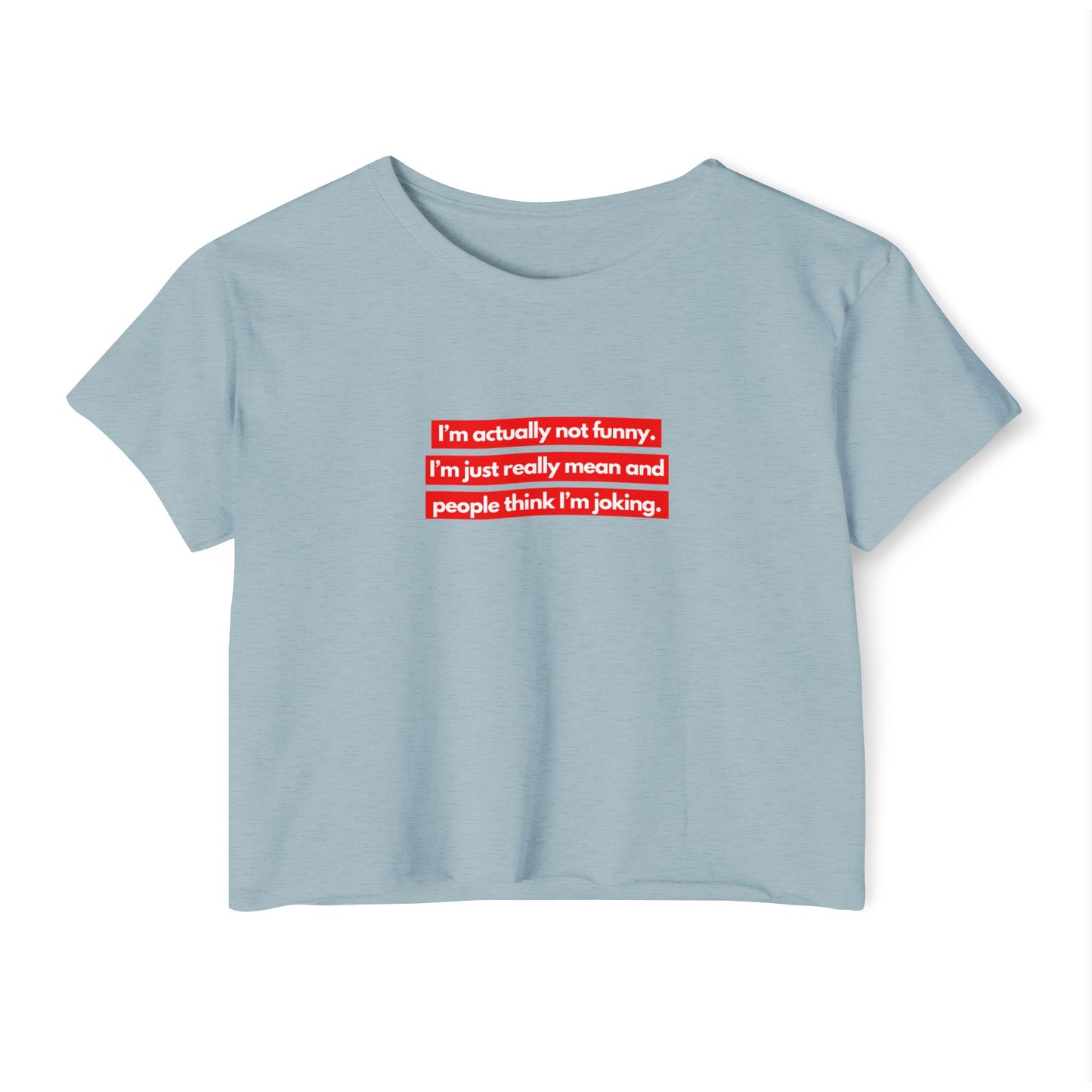 I’m Actually Not Funny Crop Top