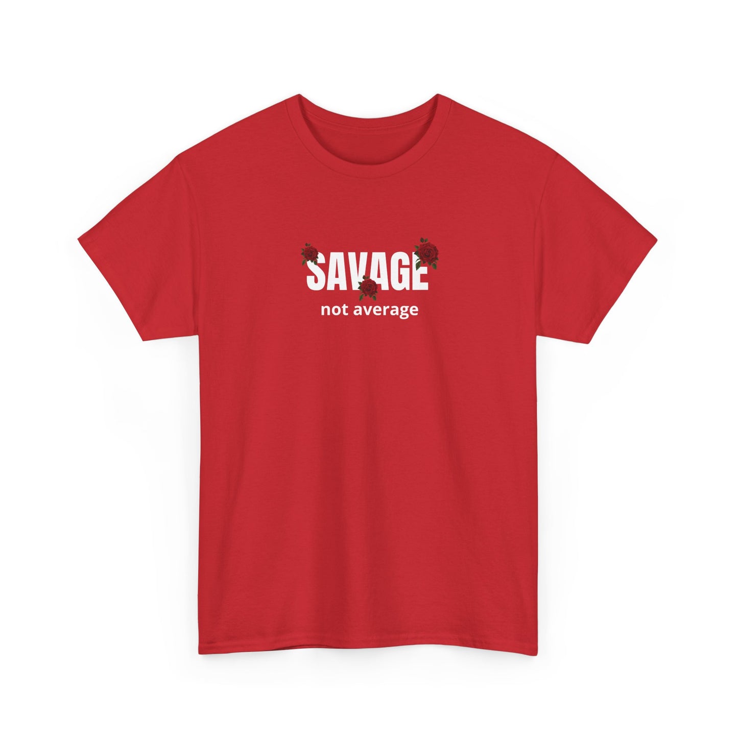 T-shirt - "Savage not Average"