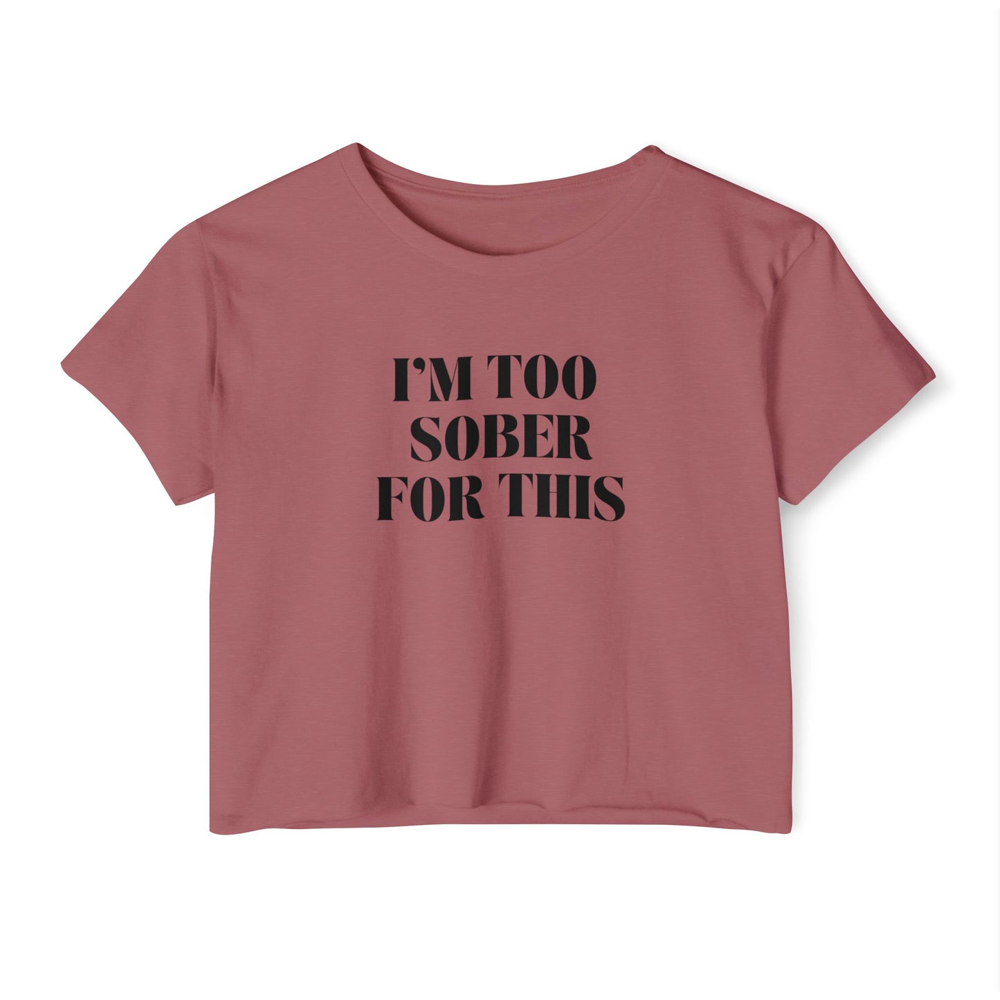 I’m Too Sober for This Crop Top