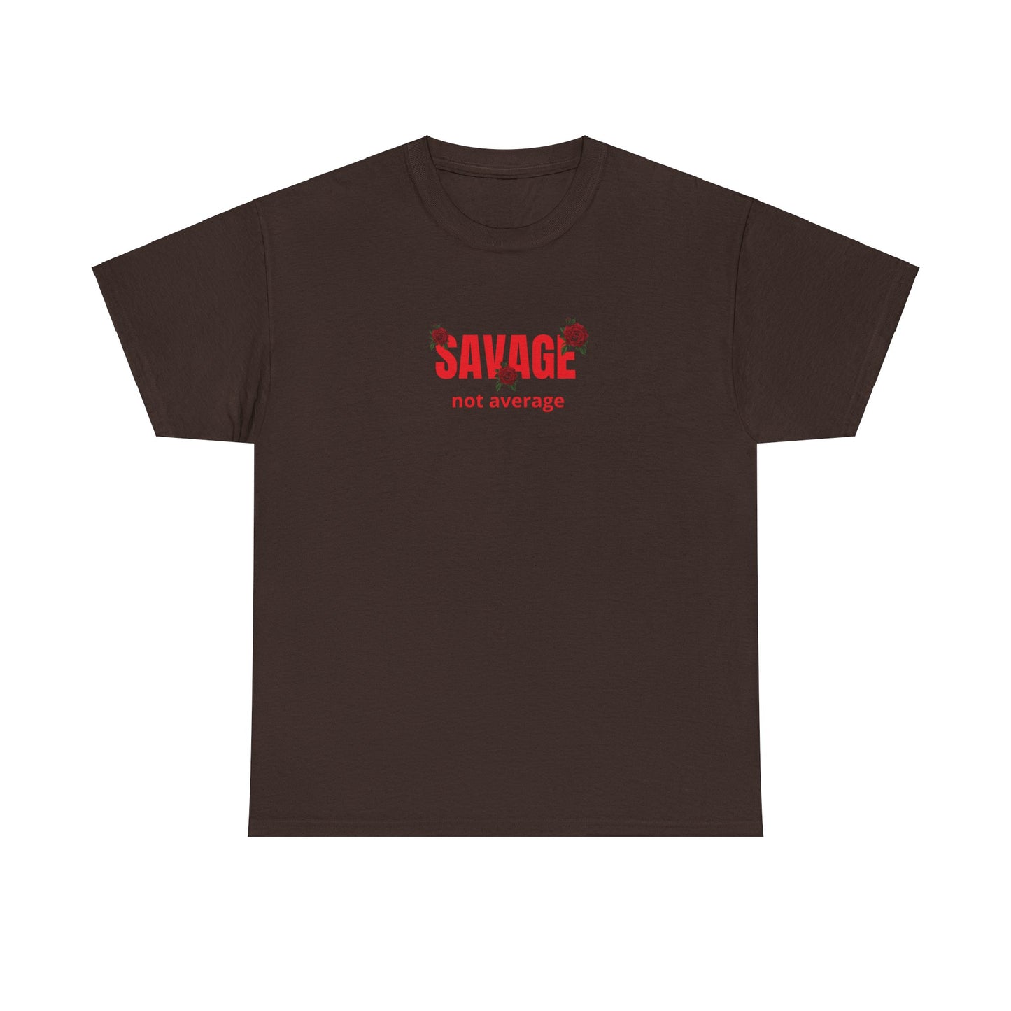 T-shirt - "Savage not Average"
