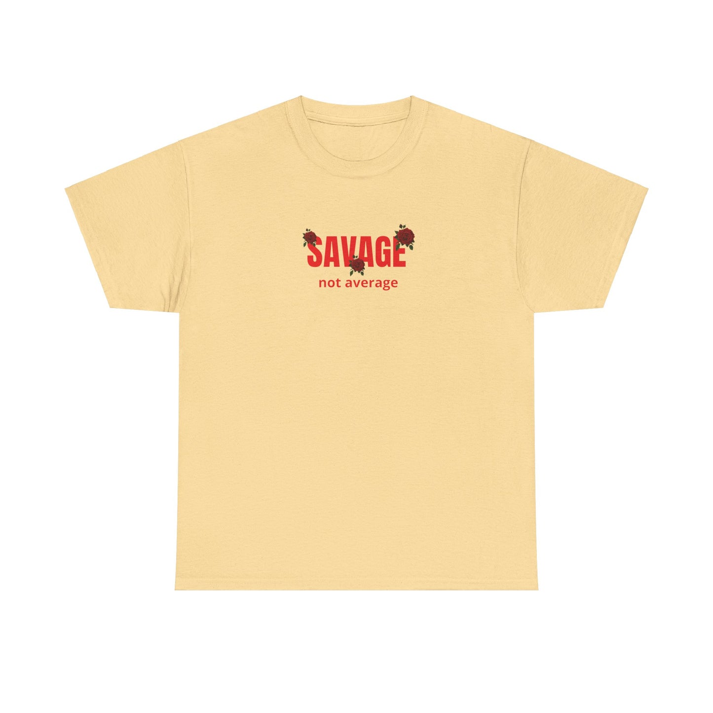 T-shirt - "Savage not Average"