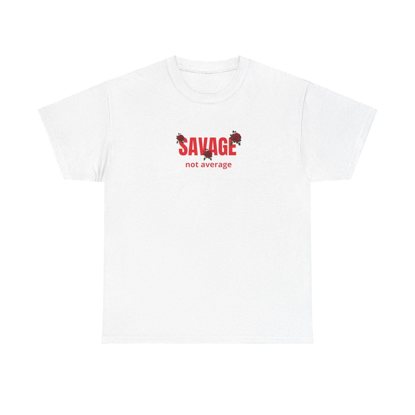 T-shirt - "Savage not Average"