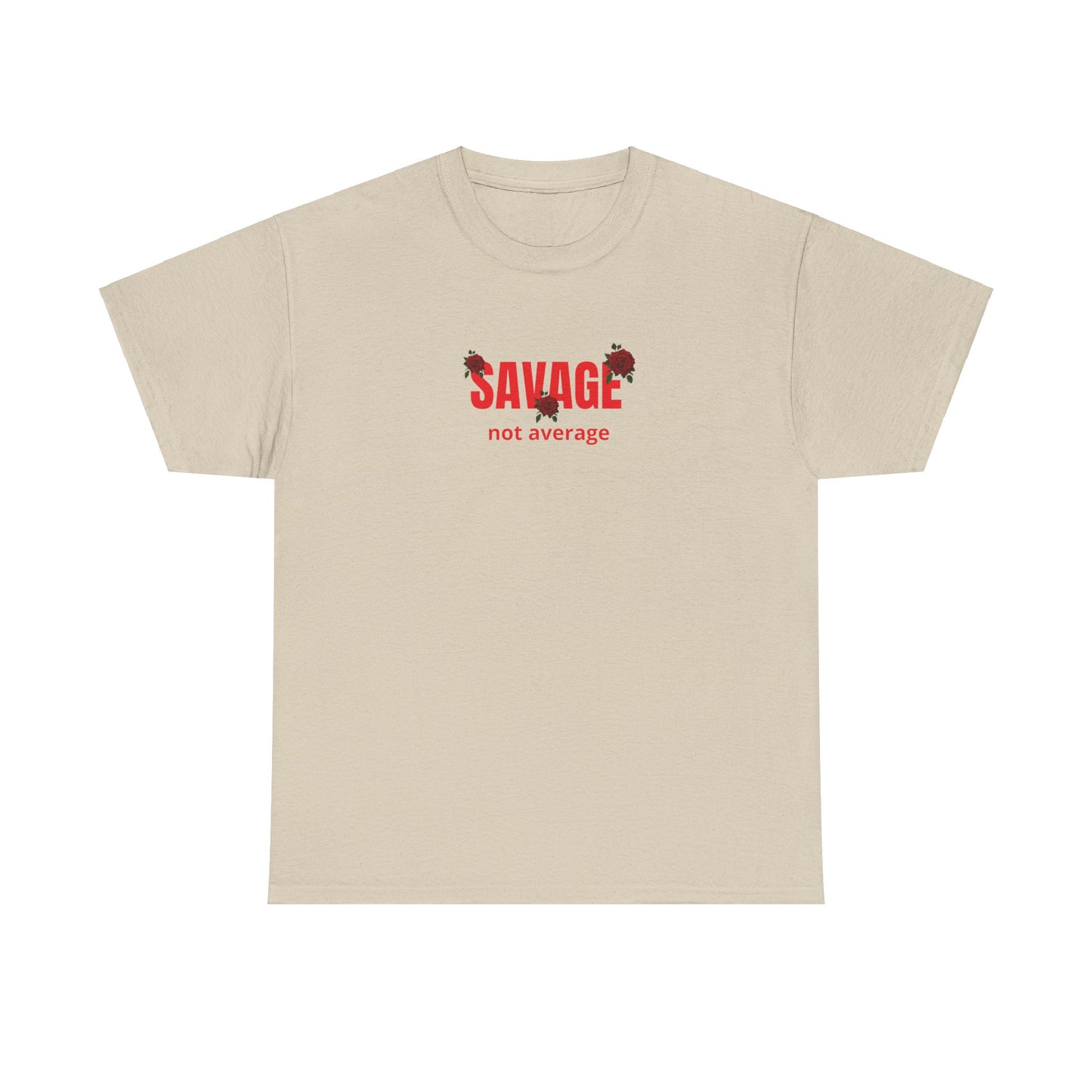 T-shirt - "Savage not Average"