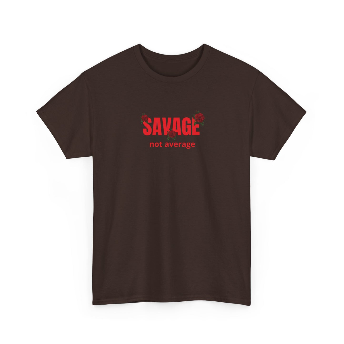 T-shirt - "Savage not Average"