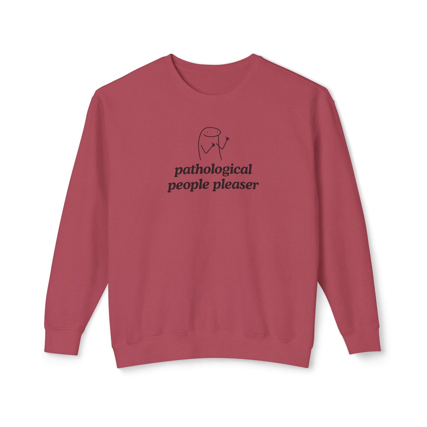 Pathological People Pleaser Sweatshirt