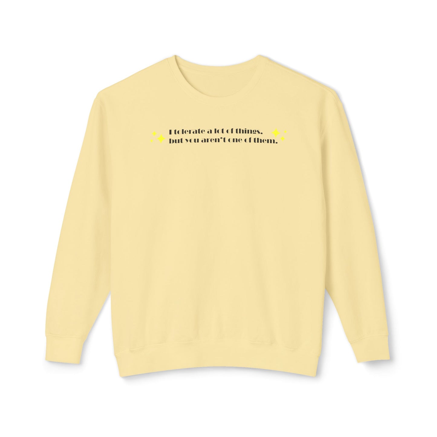 "I Tolerate A Lot" Sweatshirt