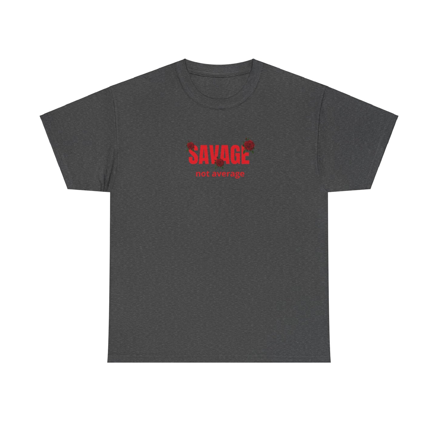 T-shirt - "Savage not Average"