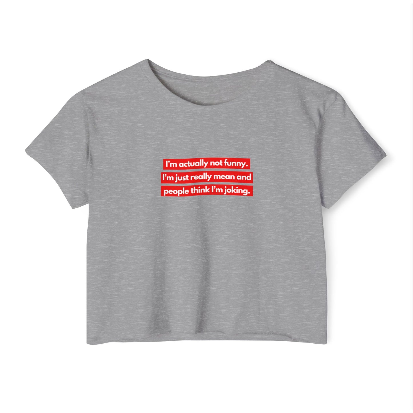 I’m Actually Not Funny Crop Top