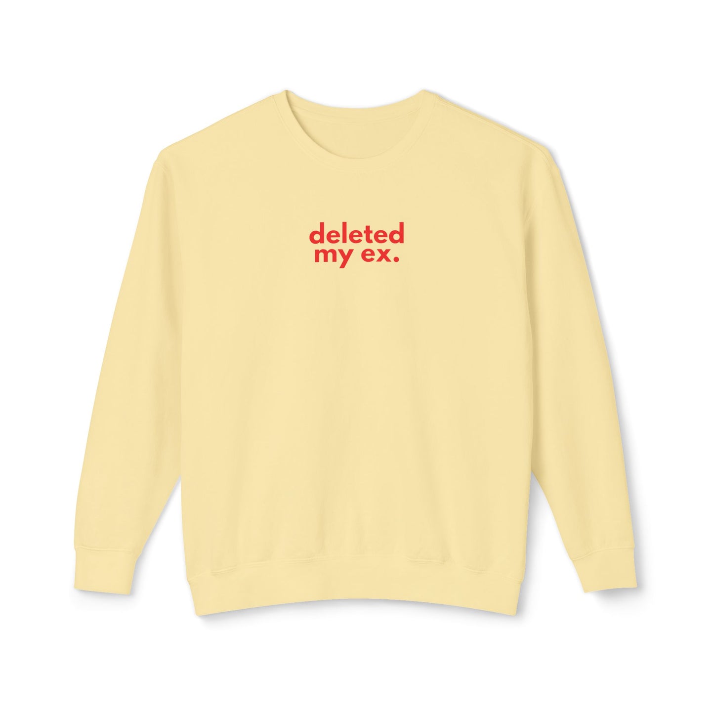 Deleted My Ex Sweatshirt