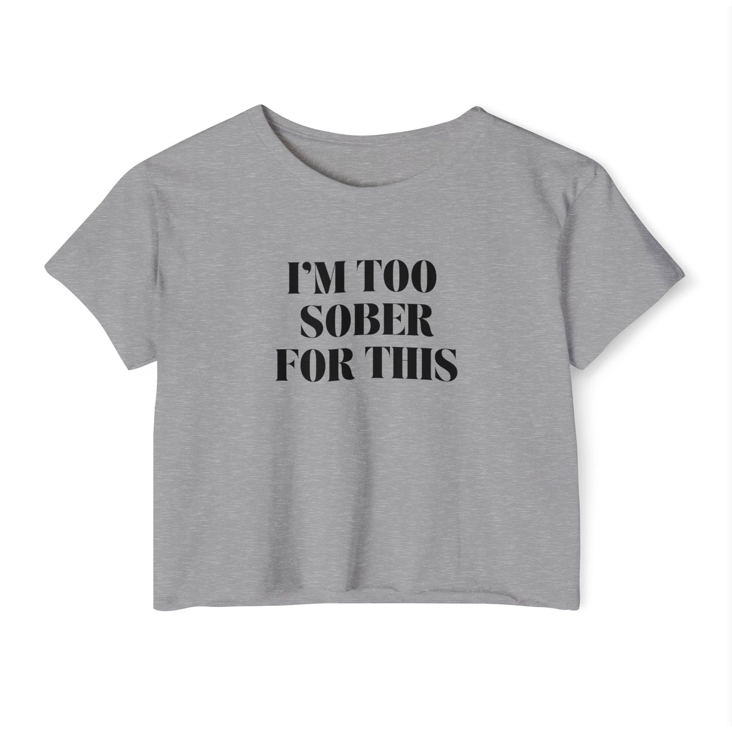 I’m Too Sober for This Crop Top