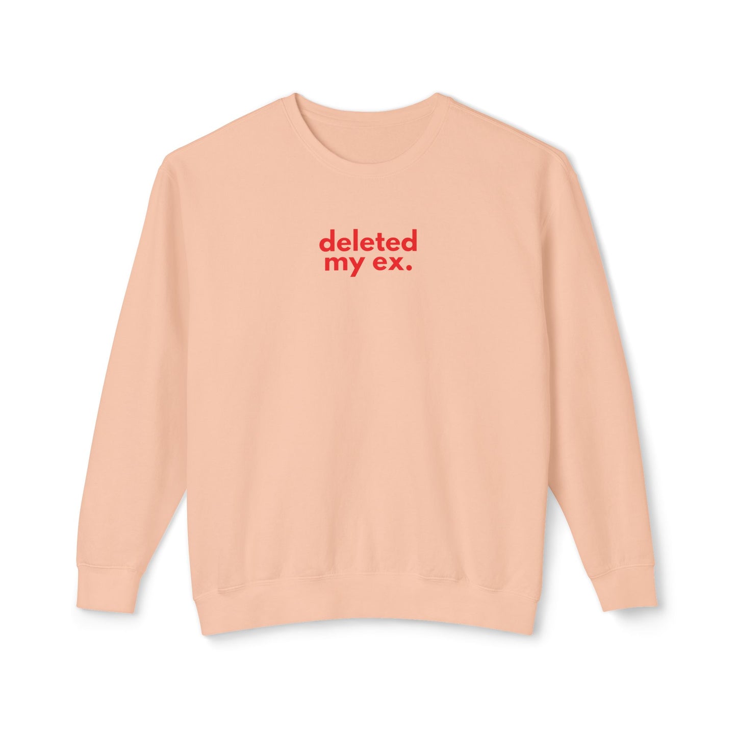 Deleted My Ex Sweatshirt