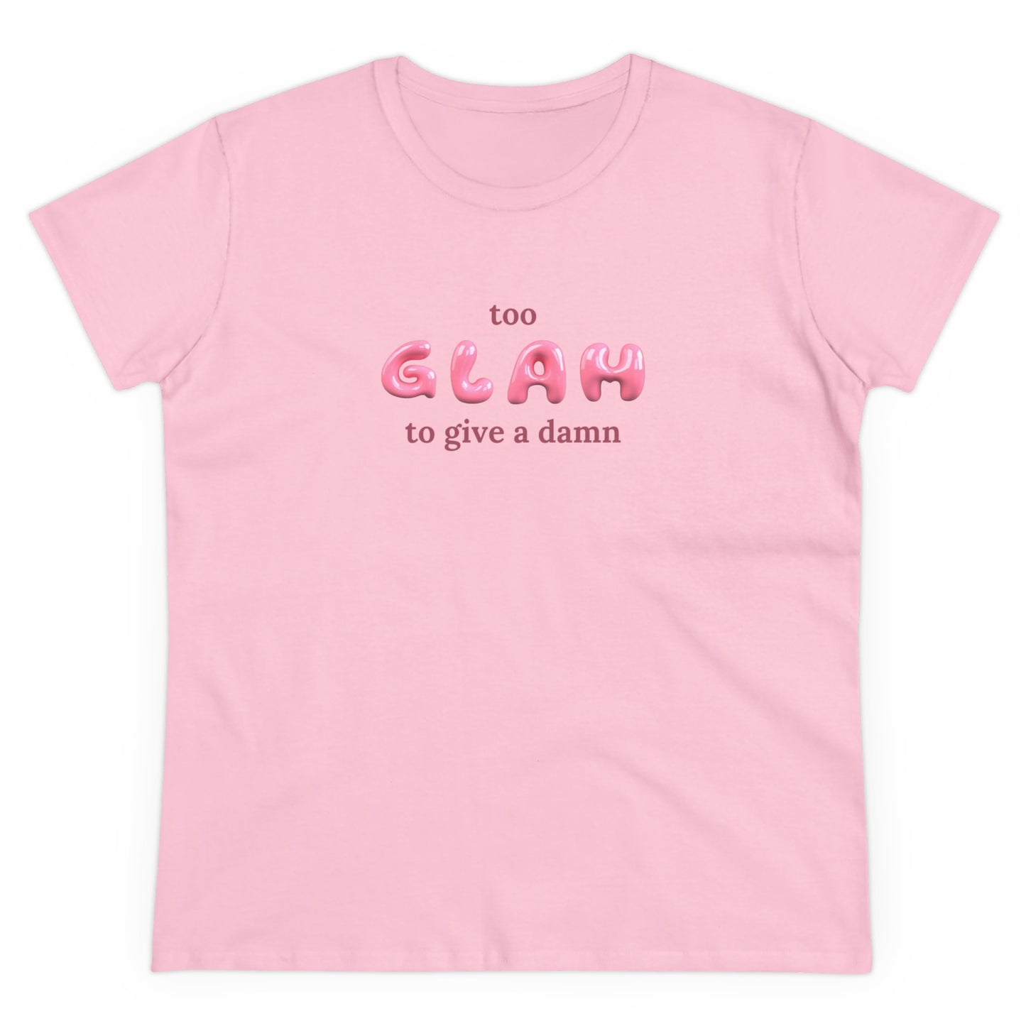 T-shirt - "Too Glah To Give A Damn"