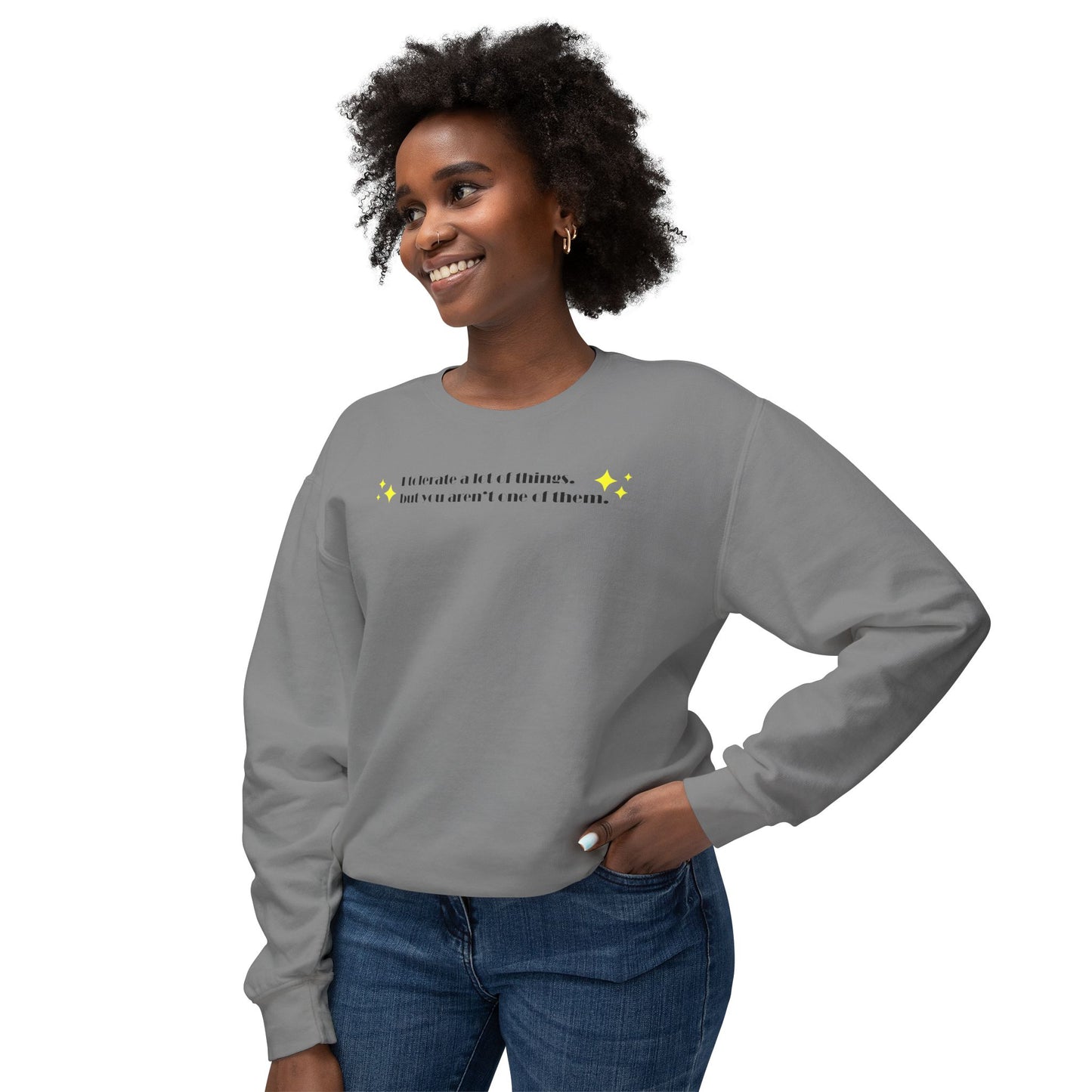 "I Tolerate A Lot" Sweatshirt