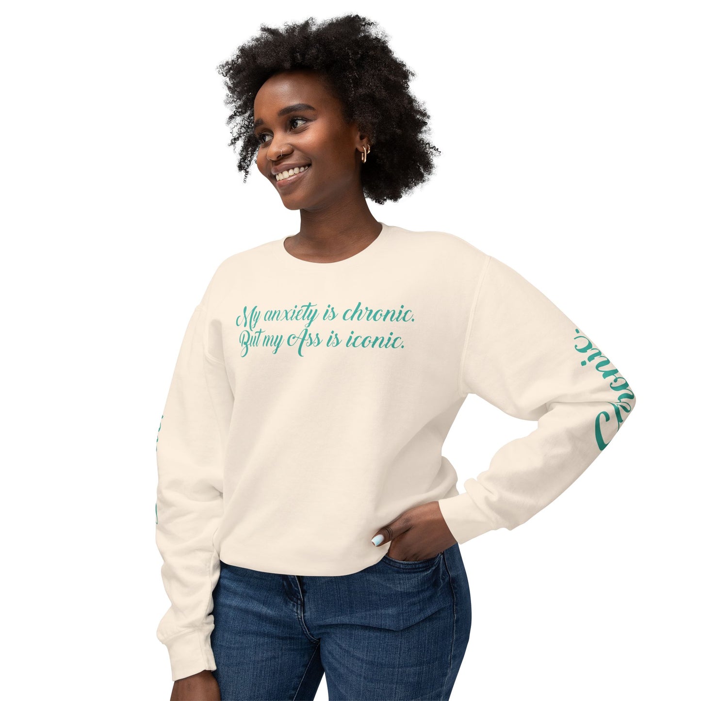 "My Anxiety Is Chronic" Sweatshirt