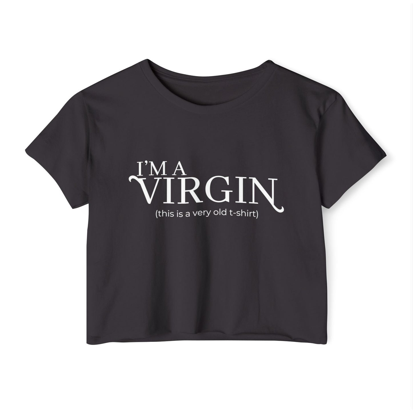 I'm a Virgin Crop Top