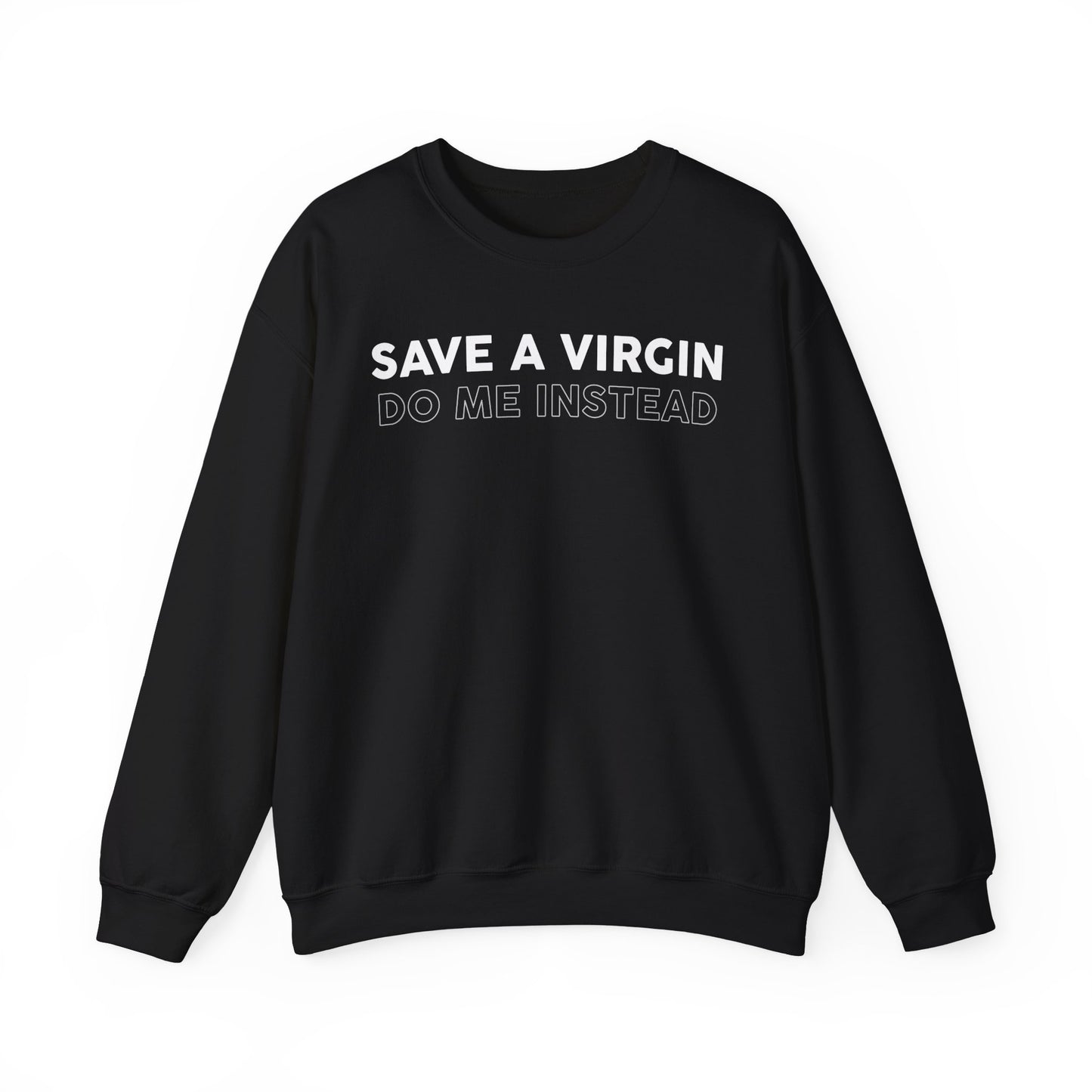 Save A Virgin Sweatshirt