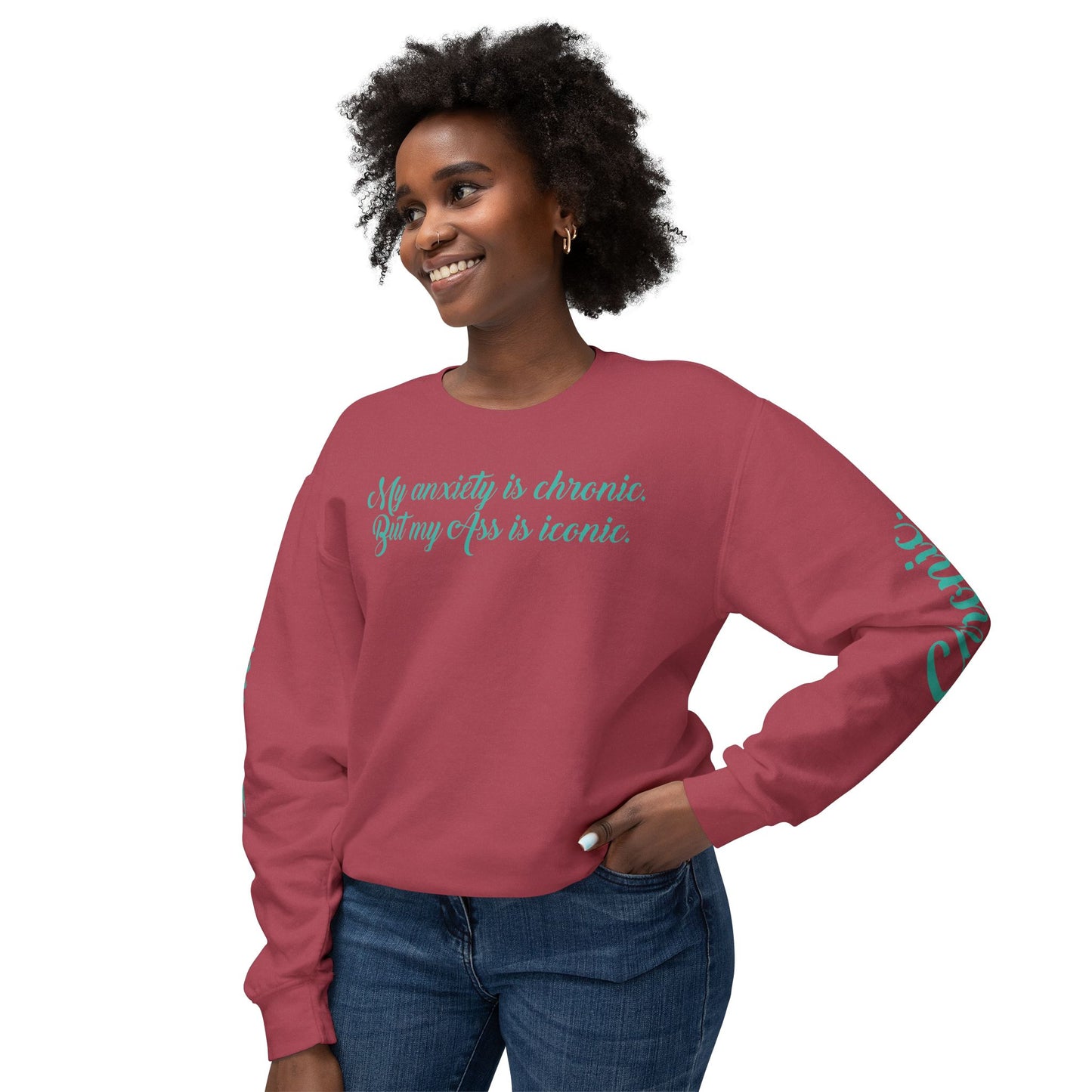 "My Anxiety Is Chronic" Sweatshirt