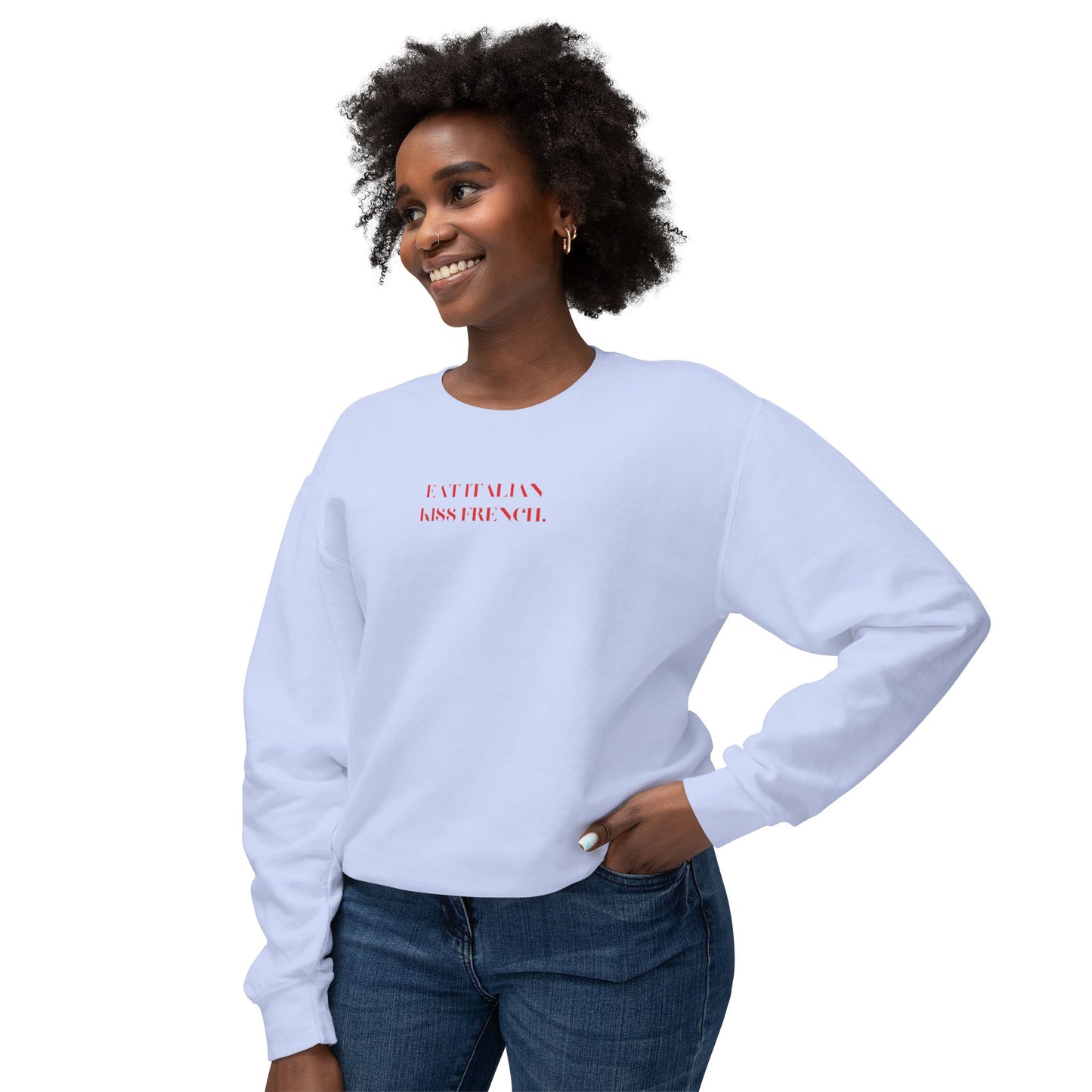 Eat Italian, Kiss French Crewneck Sweatshirt