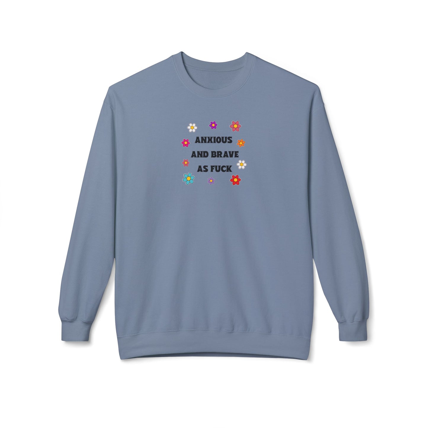 anxious and brave as f*ck sweatshirt