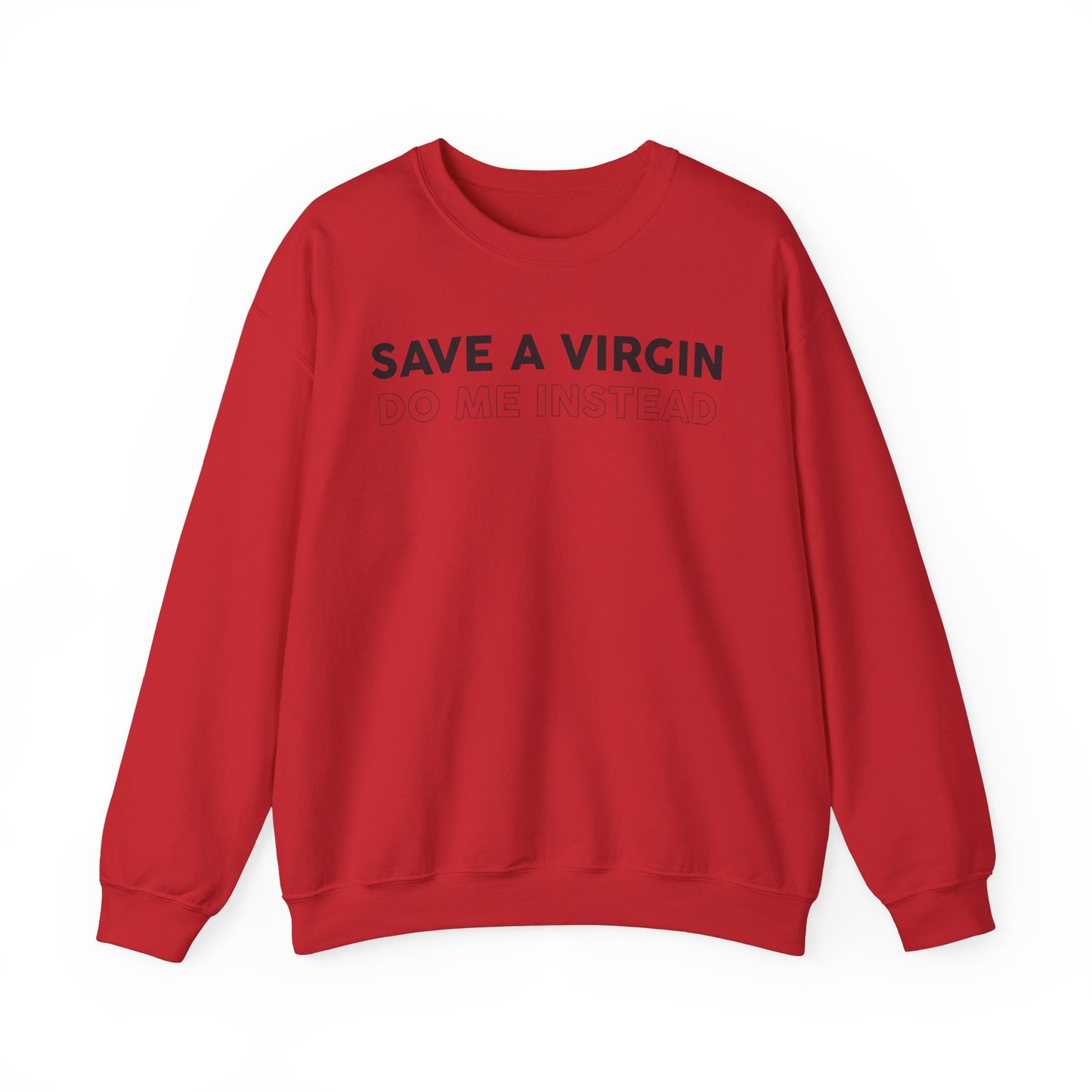 Save A Virgin Sweatshirt