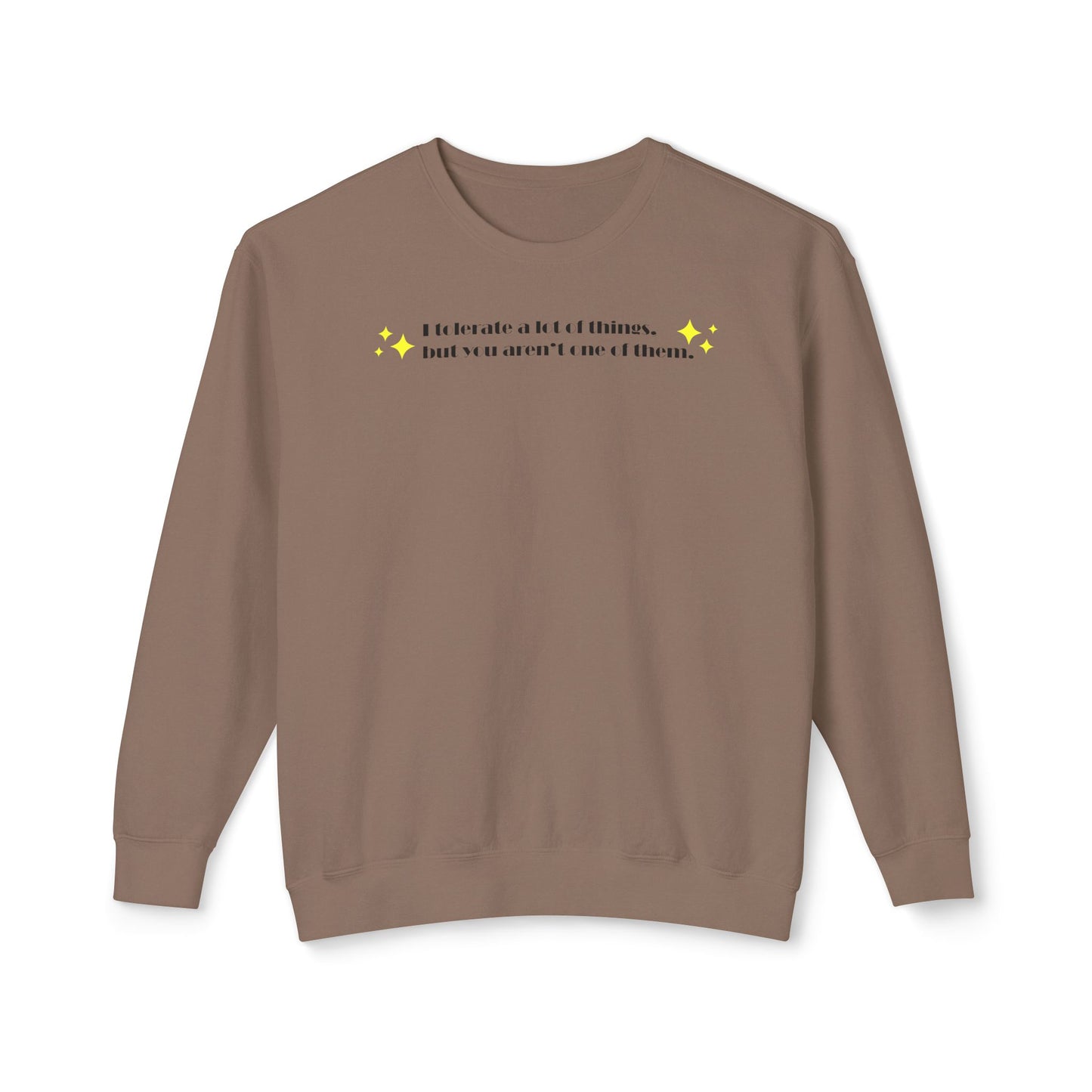 "I Tolerate A Lot" Sweatshirt