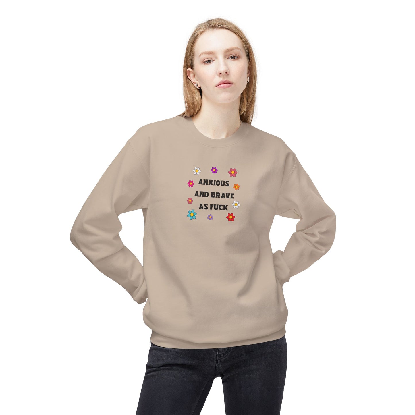 anxious and brave as f*ck sweatshirt