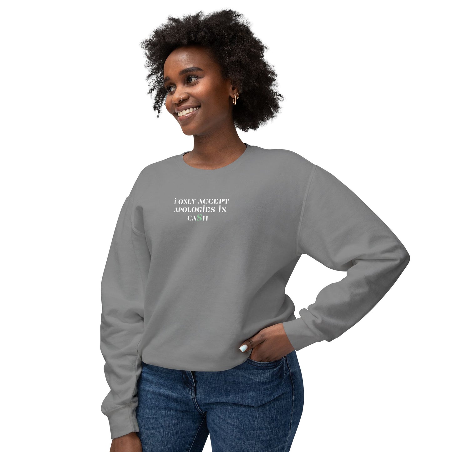 I Only Accept Apologies in Cash Sweatshirt