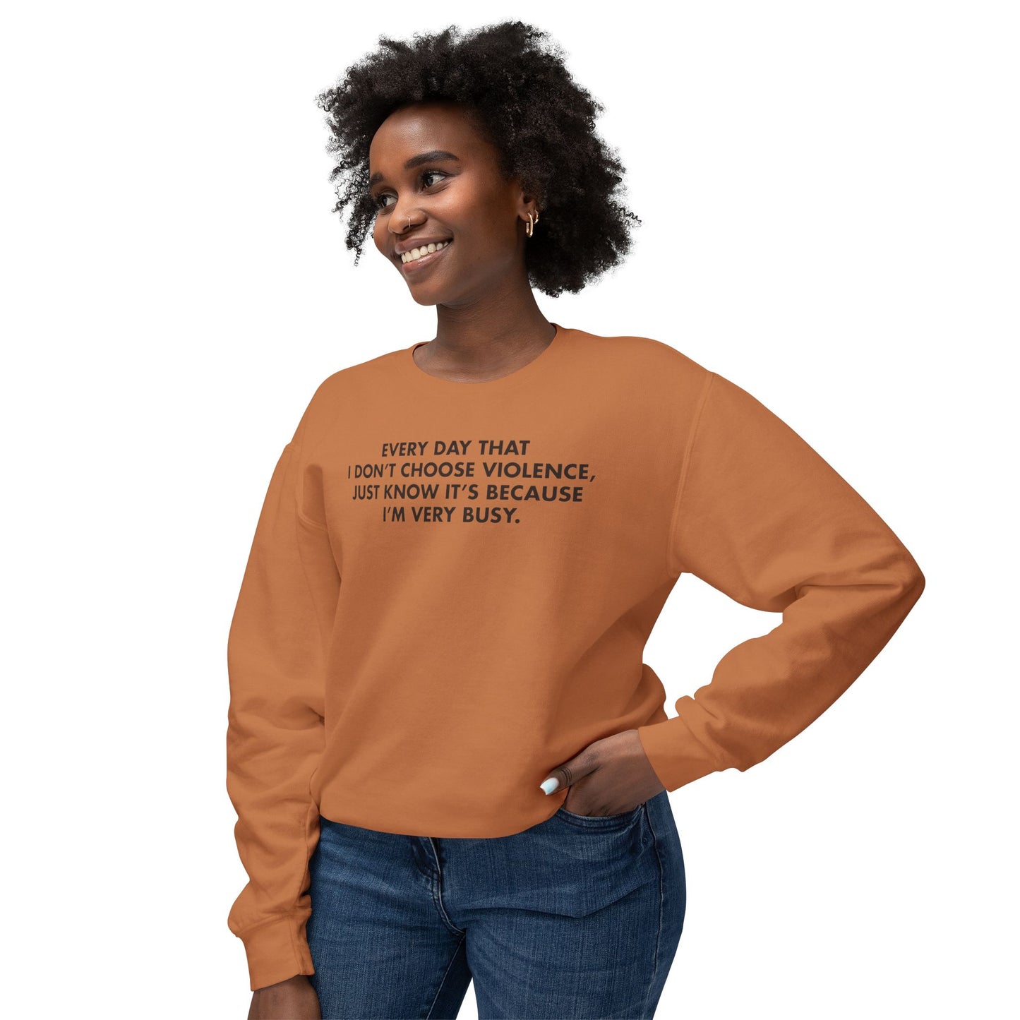 Every Day I Don’t Choose Violence Sweatshirt