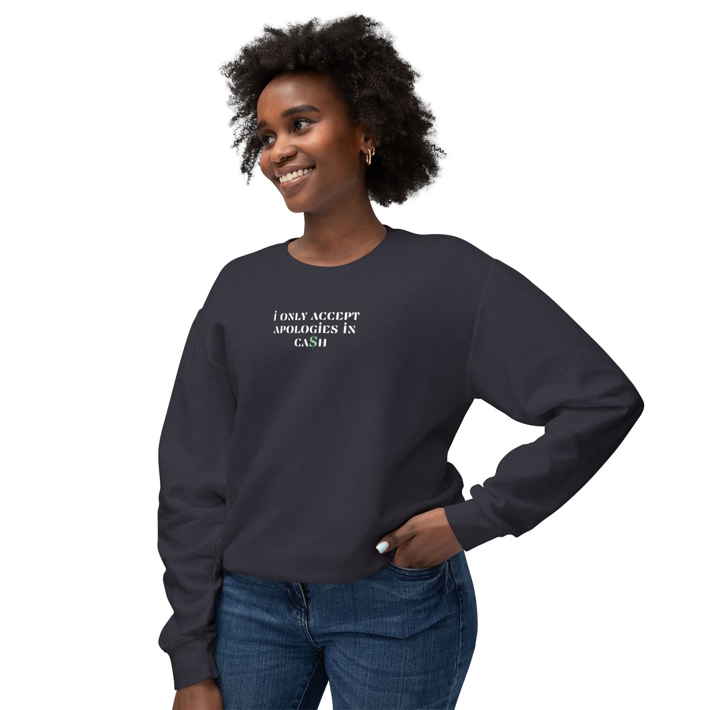 I Only Accept Apologies in Cash Sweatshirt