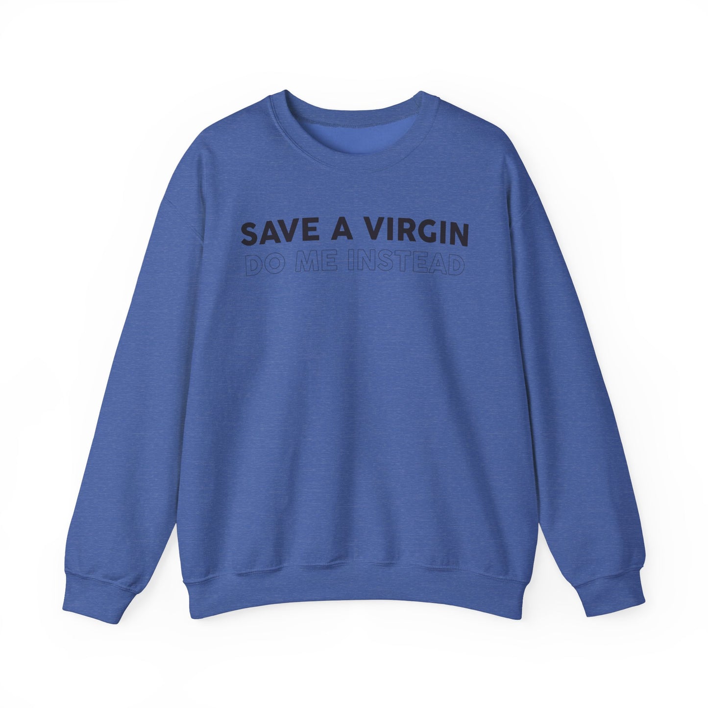 Save A Virgin Sweatshirt