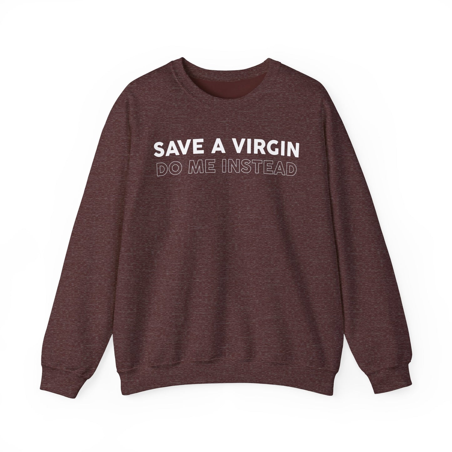 Save A Virgin Sweatshirt