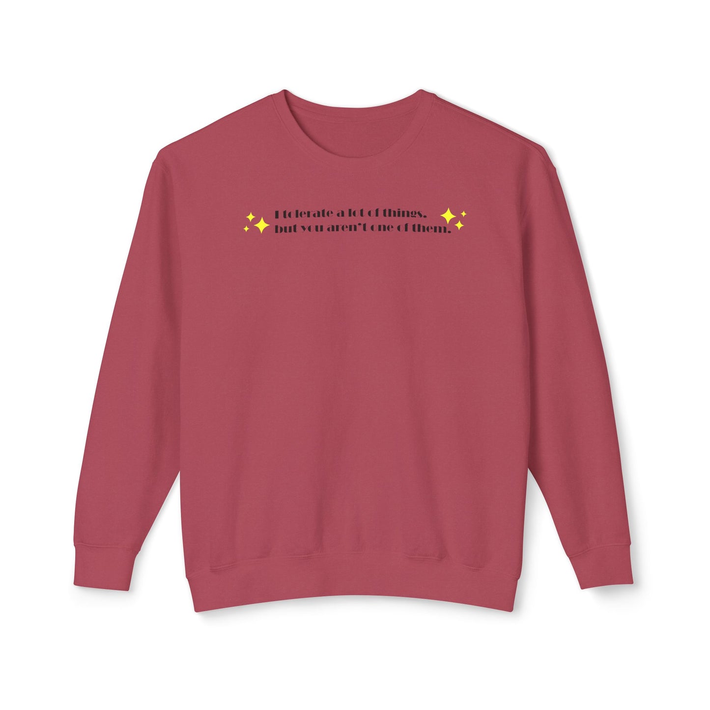 "I Tolerate A Lot" Sweatshirt