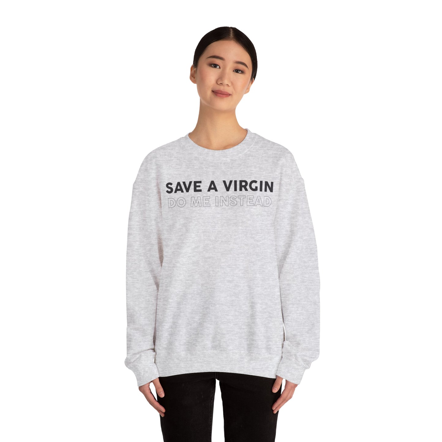 Save A Virgin Sweatshirt