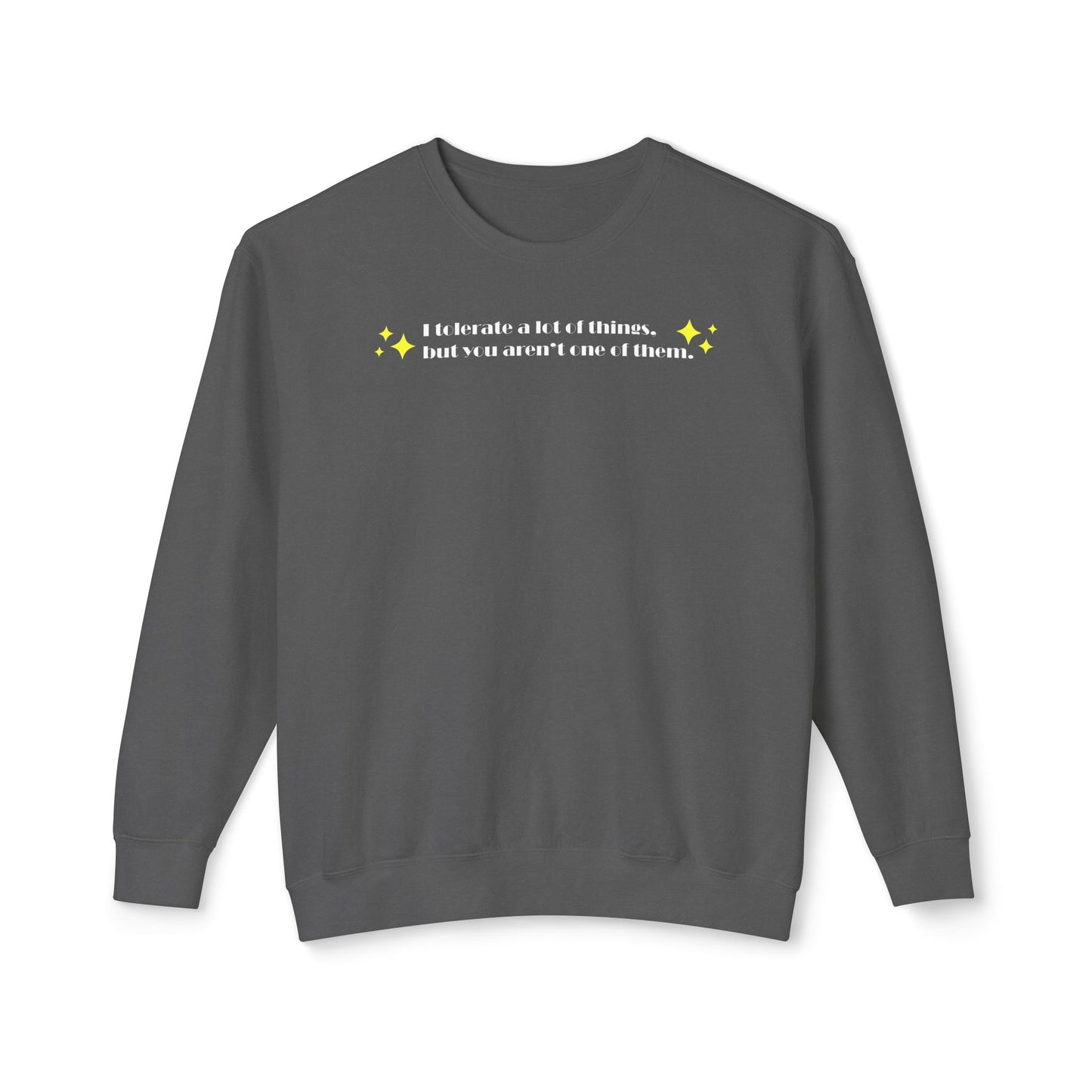 "I Tolerate A Lot" Sweatshirt