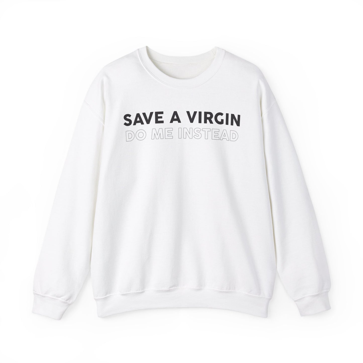 Save A Virgin Sweatshirt