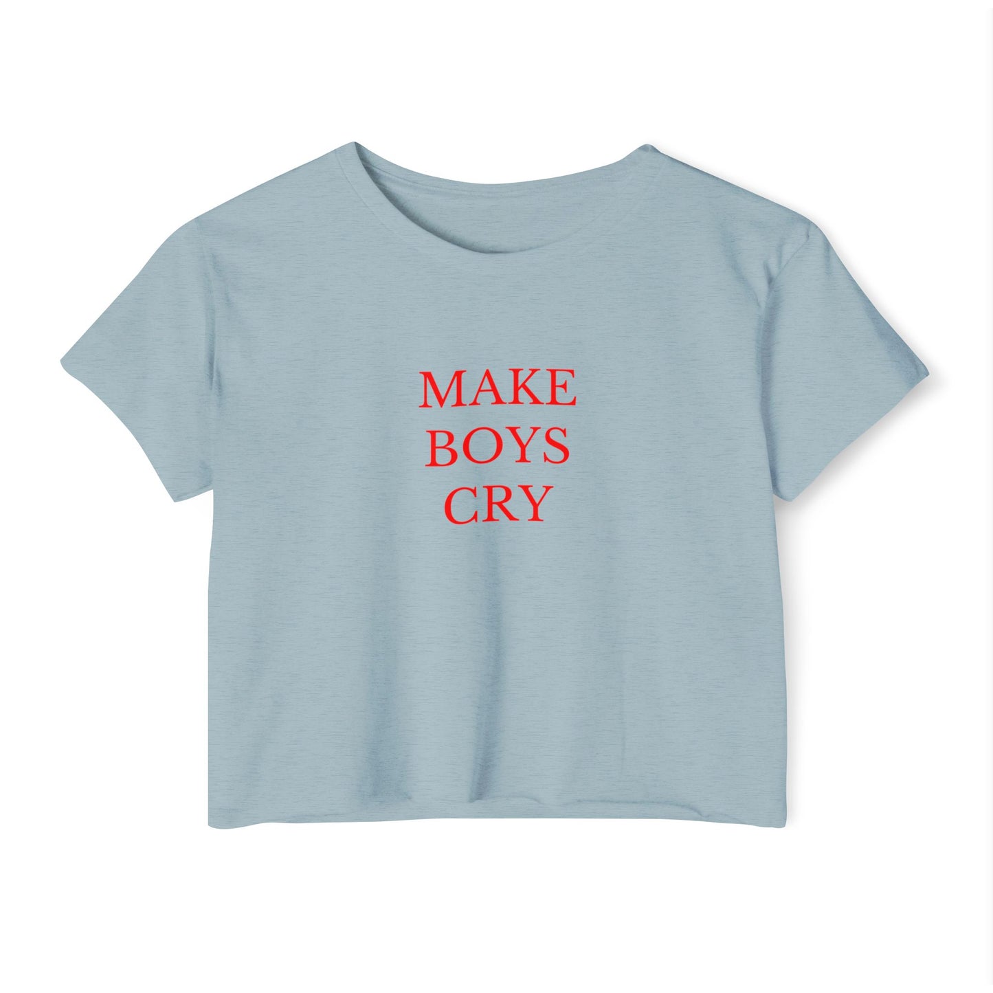 Make Boys Cry Crop Top