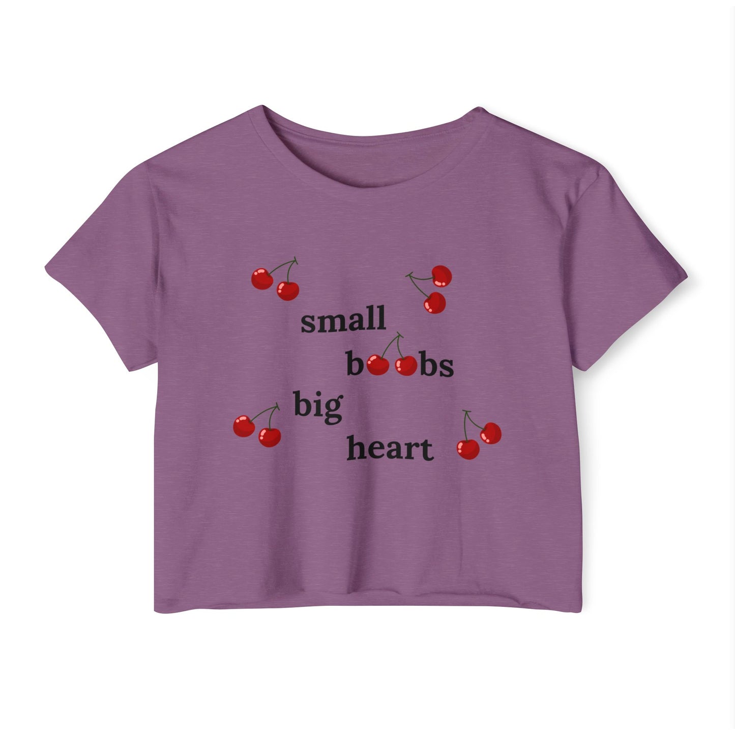 Small Boobs, Big Heart Crop Top