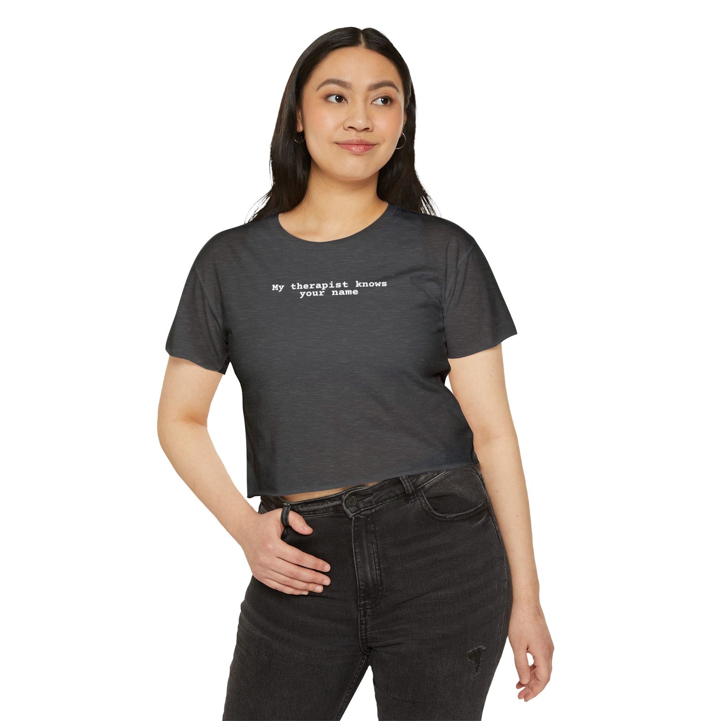 My Therapist Knows Your Name Crop Top