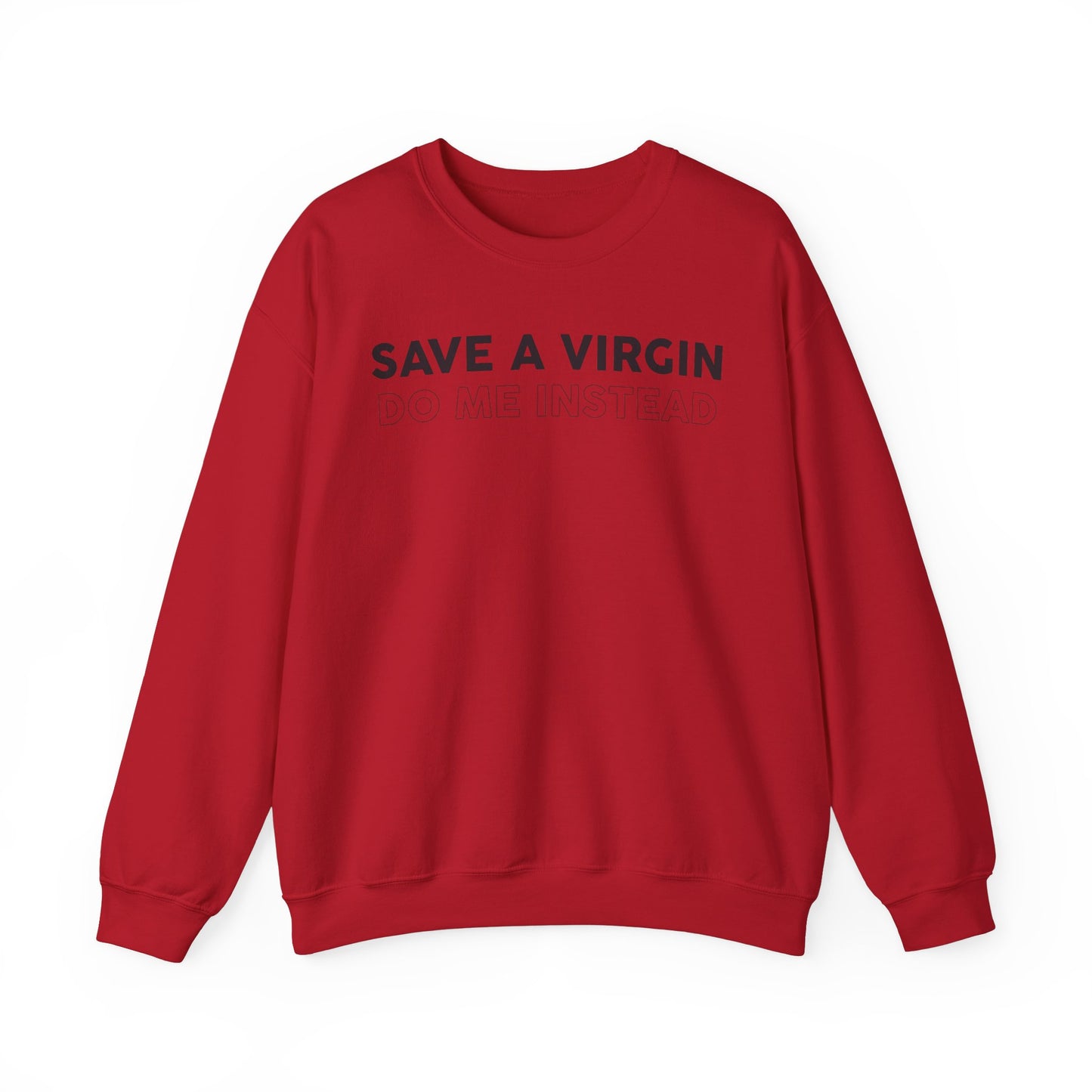 Save A Virgin Sweatshirt